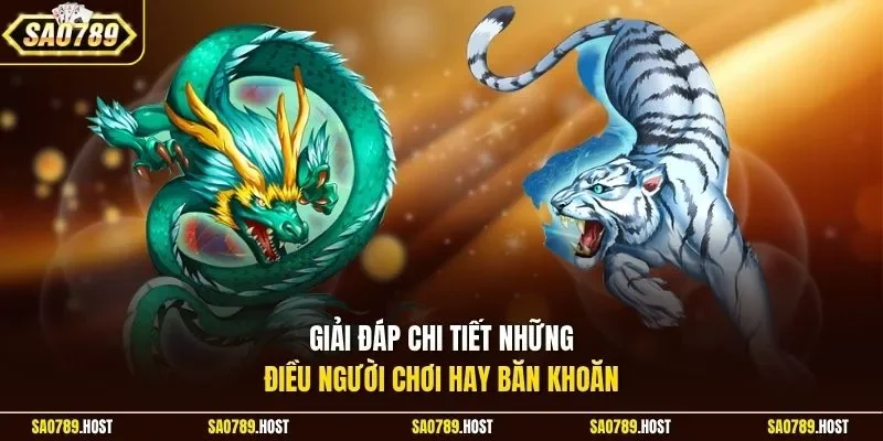 Giải đáp chi tiết những điều người chơi hay băn khoăn