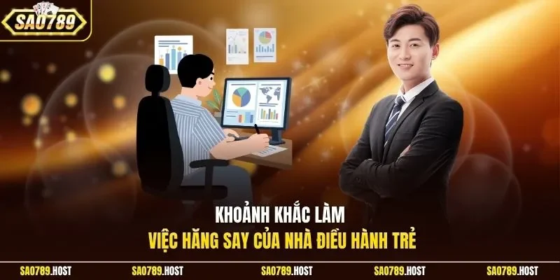 Khoảnh khắc làm việc hăng say của nhà điều hành trẻ 