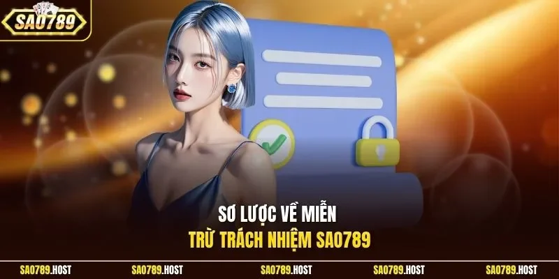 Sơ lược về miễn trừ trách nhiệm Sao789
