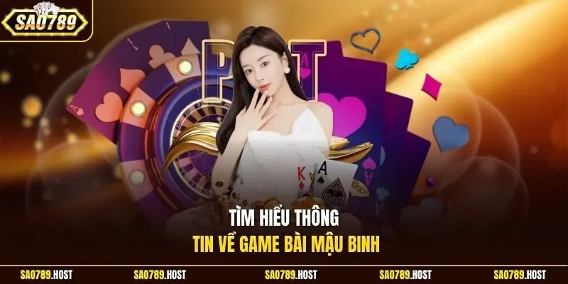 Tìm hiểu thông tin về game bài Mậu Binh